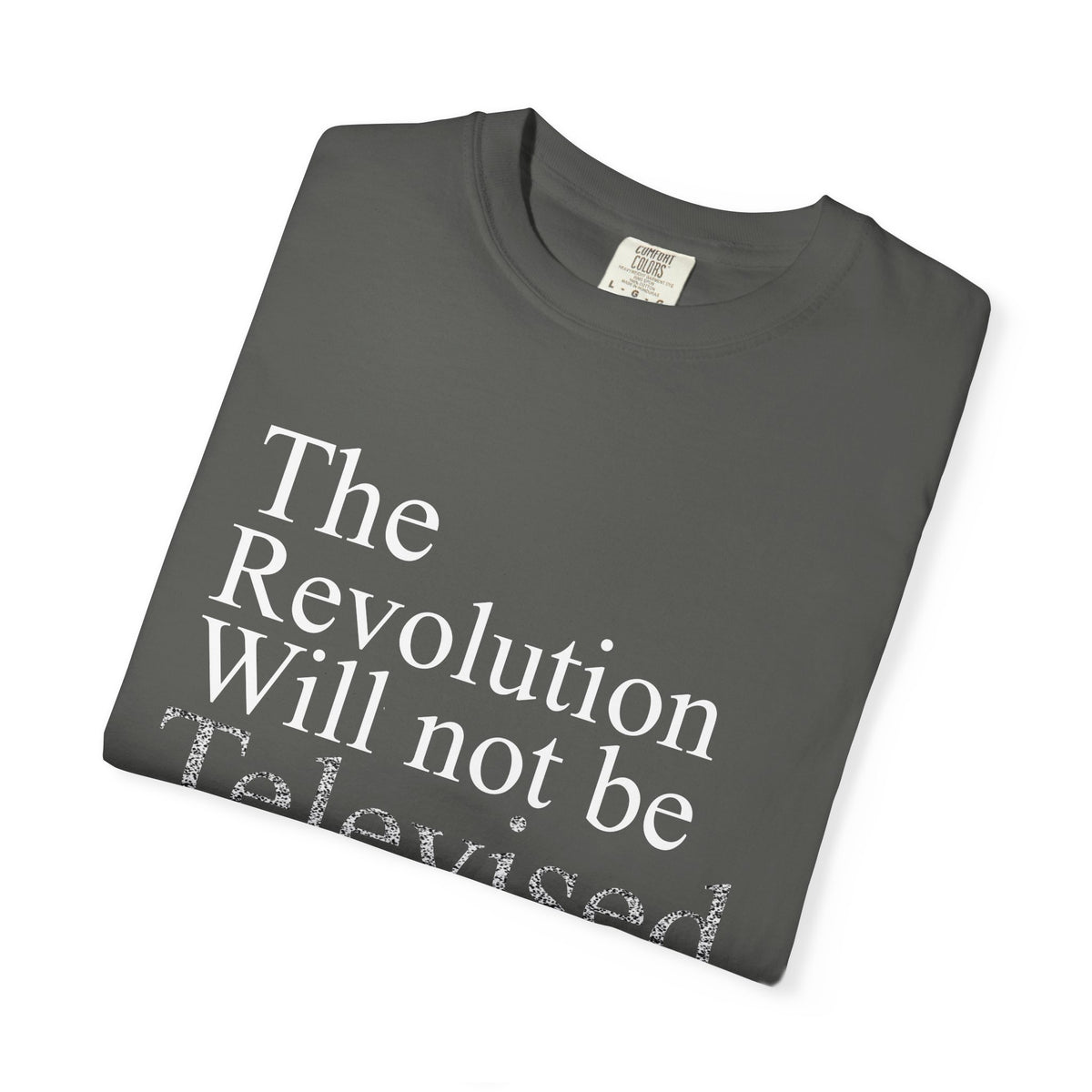 The Revolution Will Not Be Televised (Dark Tee)