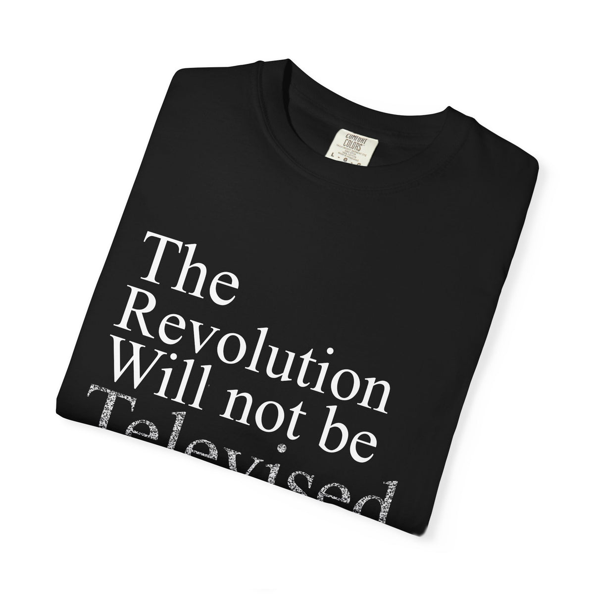 The Revolution Will Not Be Televised (Dark Tee)